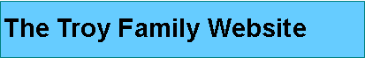 Text Box: The Troy Family Website