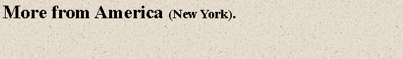 Text Box: More from America (New York).